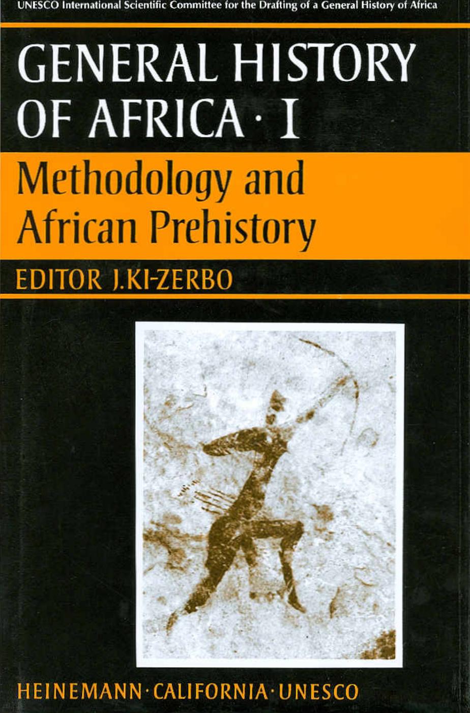 General History of Africa, Volume 1: Methodology and African Prehistory by Joseph Ki-Zerbo