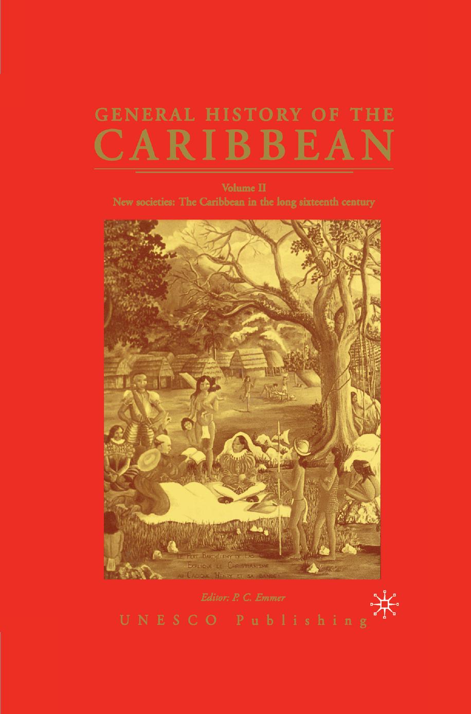 General History of the Caribbean UNESCO Vol 2: Volume II: New societies: The Caribbean in the long sixteenth century by NA NA