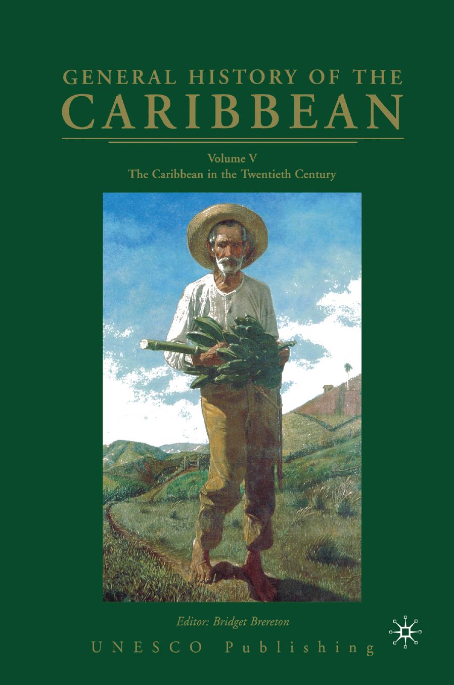 General History of the Caribbean UNESCO Volume 5: Volume V: The Caribbean in the Twentieth Century by NA NA