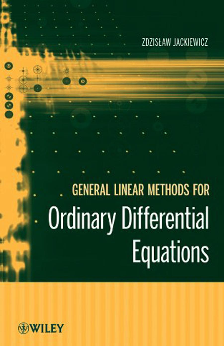 General Linear Methods for Ordinary Differential Equations by Zdzislaw Jackiewicz