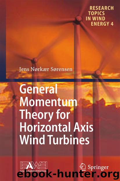 General Momentum Theory for Horizontal Axis Wind Turbines by Jens Nørkær Sørensen