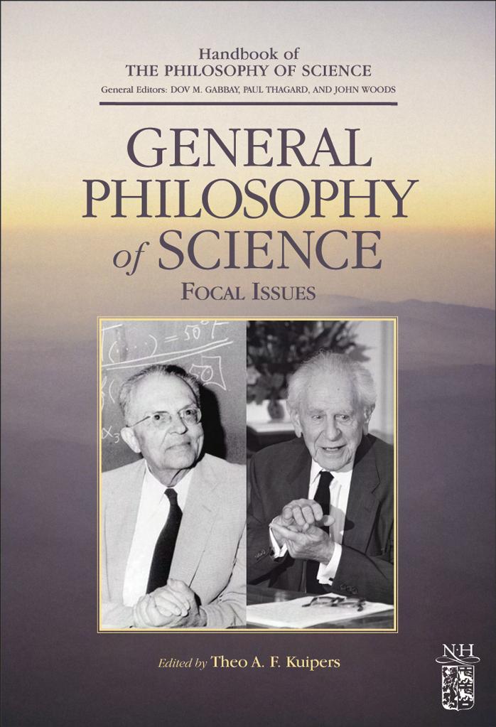 General Philosophy of Science: Focal Issues by Theo A.F. Kuipers Dov M. Gabbay Paul Thagard John Woods