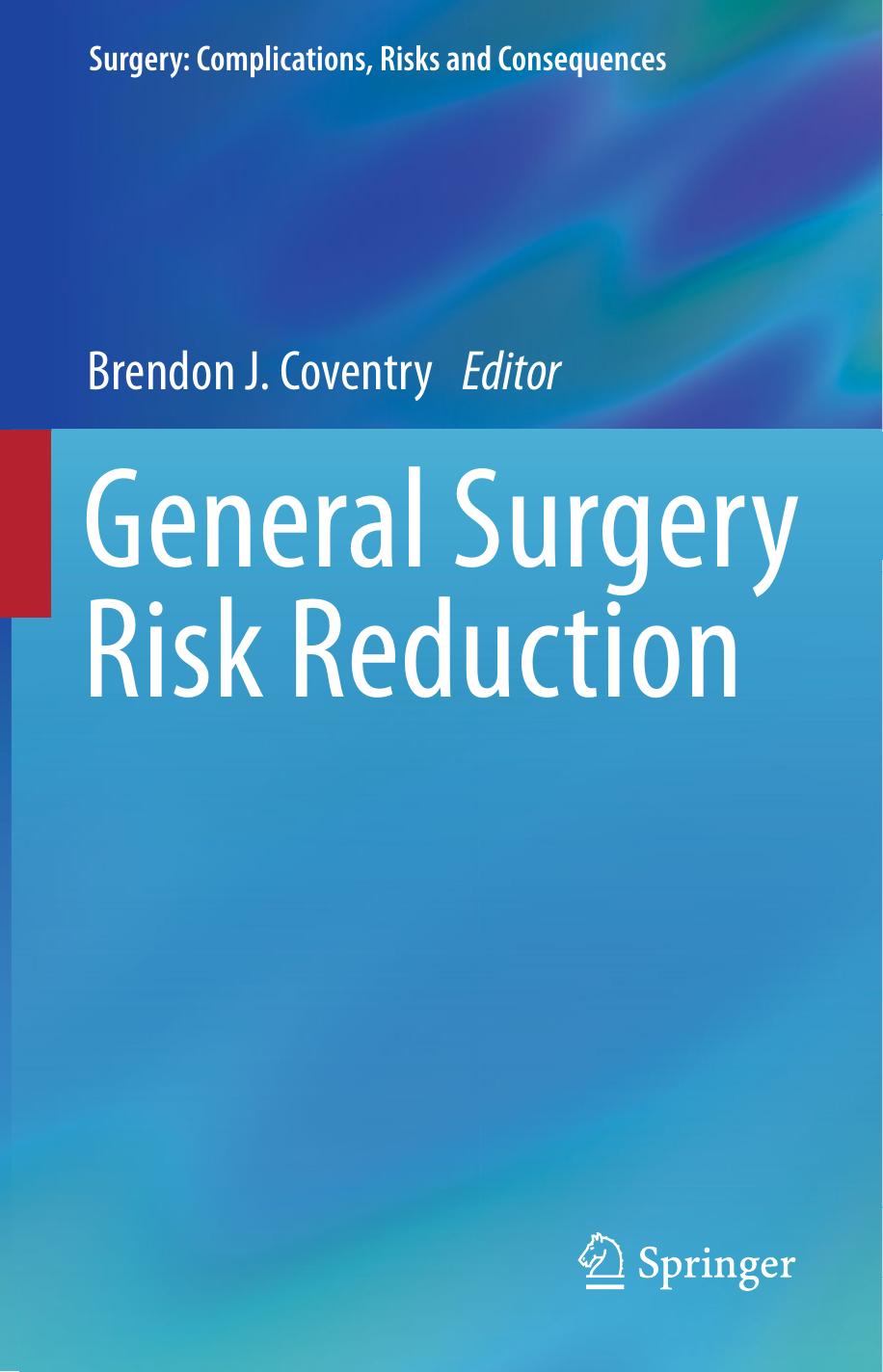 General Surgery Risk Reduction by Brendon J. Coventry BMBS PhD FRACS FACS FRSM (auth.) Brendon J. Coventry (eds.)