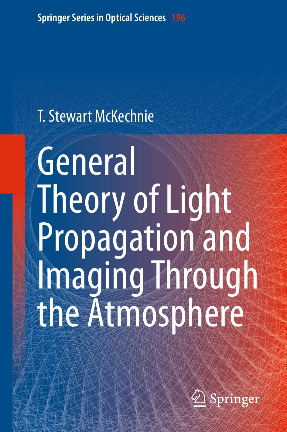 General Theory of Light Propagation and Imaging Through the Atmosphere by T. Stewart McKechnie (auth.)