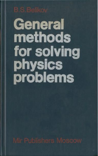 General methods for solving physics problems by B. S. Belikov