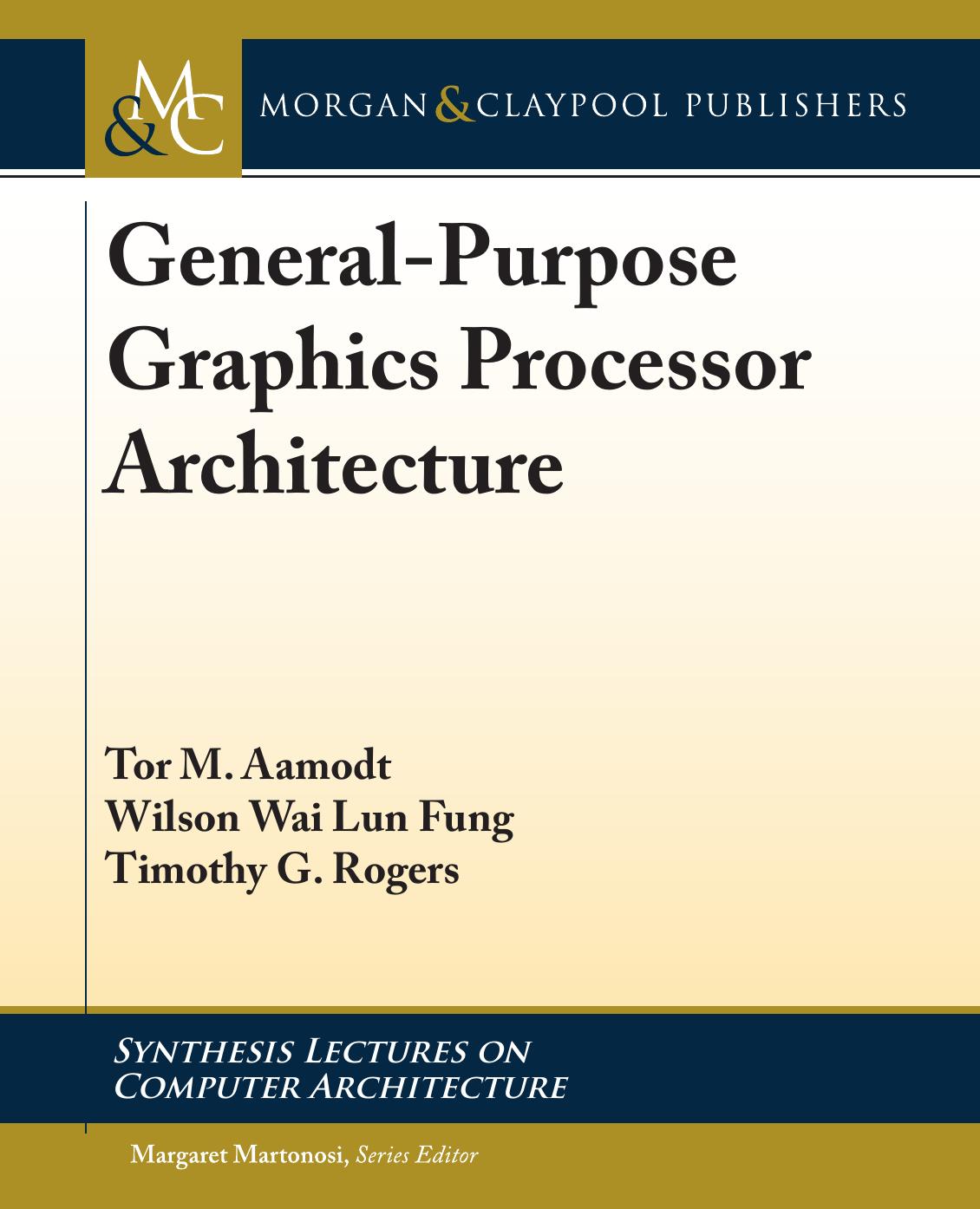 General-purpose graphics processor architectures by Aamodt Tor M.; Fung Wilson Wai Lun; Rogers Timothy G