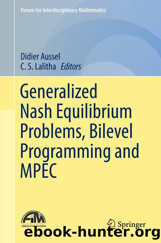 Generalized Nash Equilibrium Problems, Bilevel Programming and MPEC by Didier Aussel & C.S. Lalitha