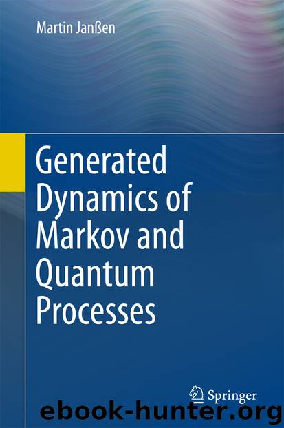 Generated Dynamics of Markov and Quantum Processes by Martin Janßen