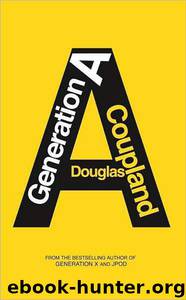 Generation A by Douglas Coupland