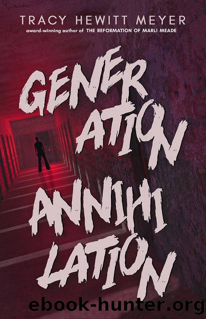 Generation Annihilation by Tracy Hewitt Meyer