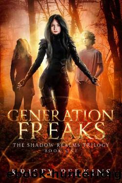 Generation Freaks (Shadow Realms Trilogy Book 1) by Kristy Perkins