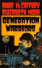 Generation Warriors by Anne McCaffrey & Elizabeth Moon