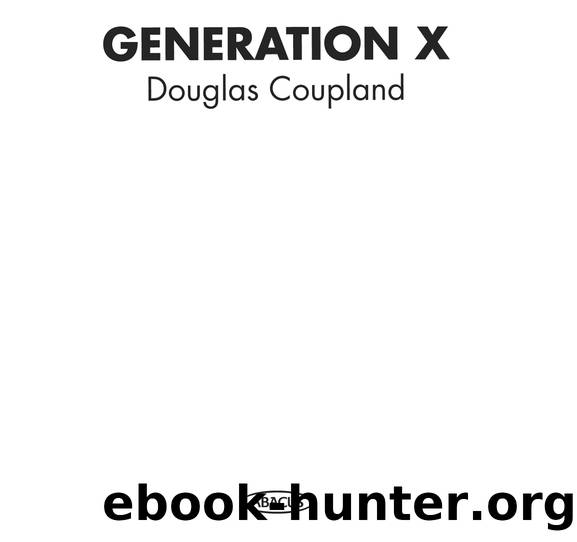 Generation X: Tales for an Accelerated Culture by Douglas Coupland