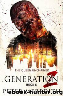 Generation Z (Book 6): The Queen Unchained by Meredith Peter