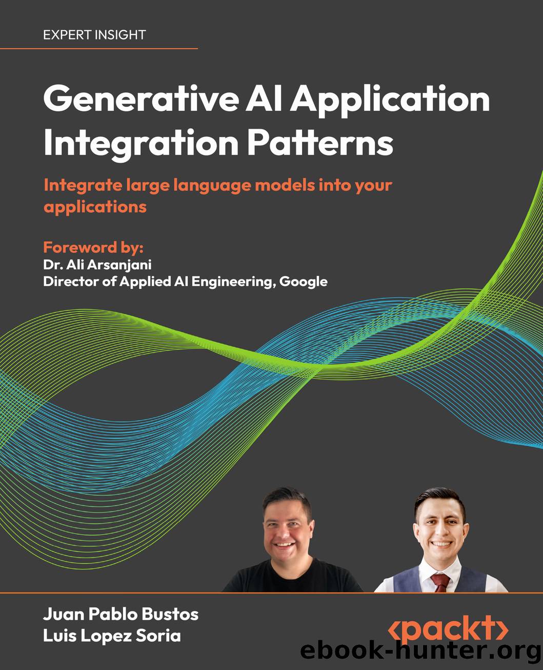 Generative AI Application Integration Patterns by Juan Pablo Bustos Luis Lopez Soria