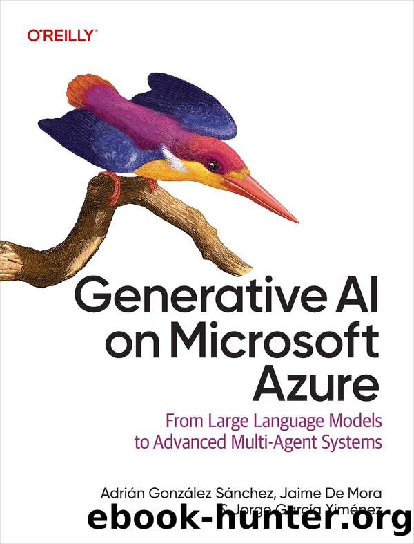 Generative AI on Microsoft Azure by Adrin Gonzlez Snchez;Jaime De Mora;Jorge Garca Ximnez;
