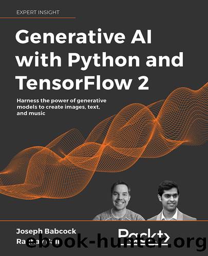 Generative AI with Python and TensorFlow by Joseph Babcock Raghav Bali