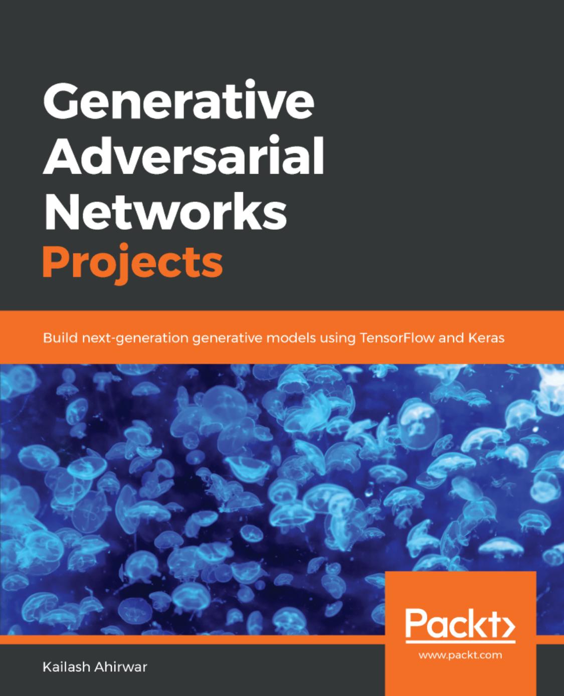 Generative Adversarial Networks Projects by Kailash Ahirwar;