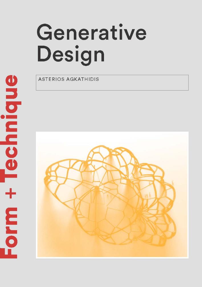 Generative Design: Form-Finding Techniques in Architecture by Asterios Agkathidis