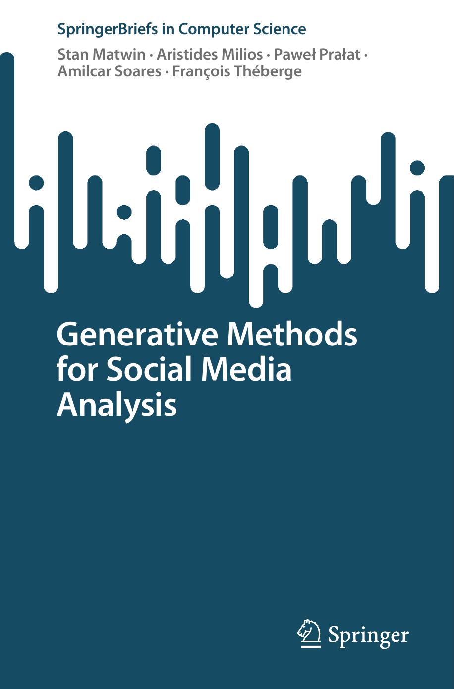 Generative Methods for Social Media Analysis by Stan Matwin Aristides Milios Paweł Prałat Amilcar Soares François Théberge