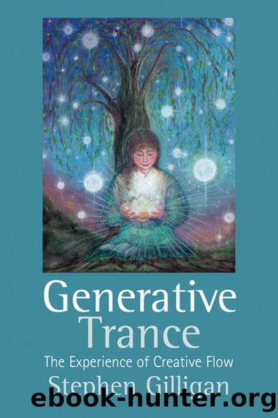 Generative Trance: The experience of Creative Flow by Stephen Gilligan