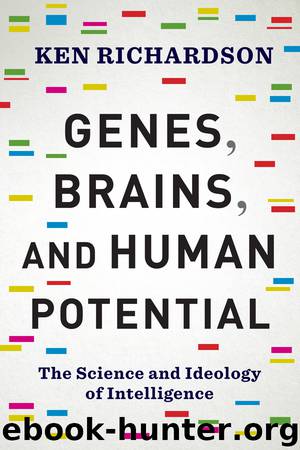 Genes, Brains, and Human Potential by Ken Richardson