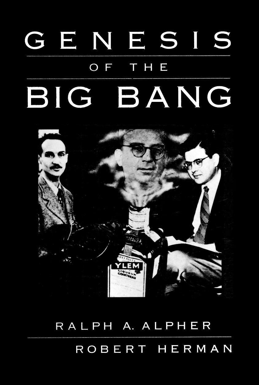 Genesis of the Big Bang by Ralph A. Alpher Robert Herman
