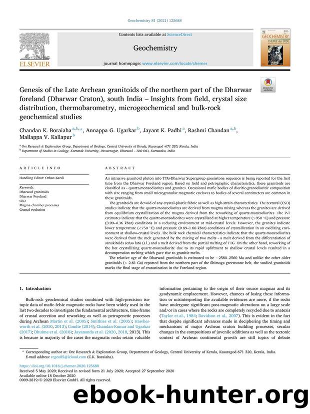 Genesis of the Late Archean granitoids of the northern part of the Dharwar foreland (Dharwar Craton), south India Ã¢&#x80;&#x93; Insights from field, crystal size distribution, the by Chandan K. Boraiaha & Annappa G. Ugarkar & Jayant K. Padhi & Rashmi Chandan & Mallappa V. Kallapur