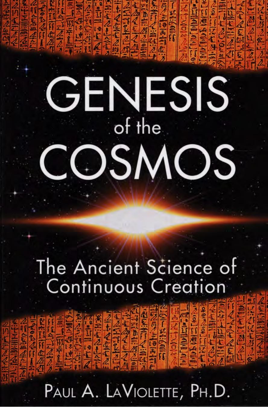 Genesis of the cosmos - the ancient science of continuous creation by LaViolette Paul A