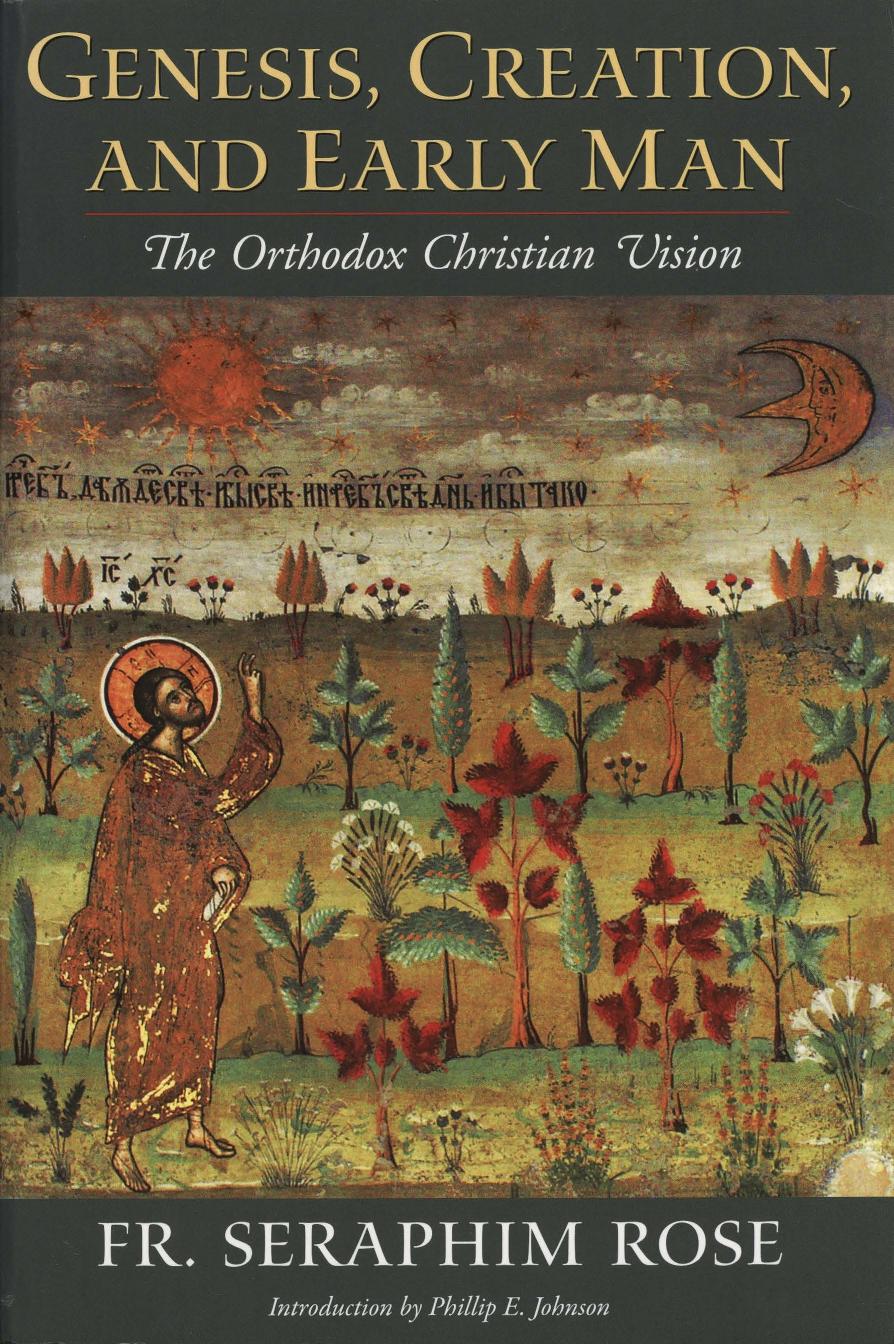 Genesis, Creation, and Early Man: The Orthodox Christian Vision by Seraphim Rose