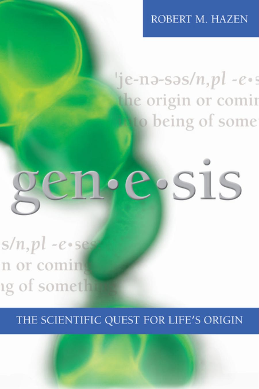 Genesis: The Scientific Quest for Life's Origins by Robert Hazen