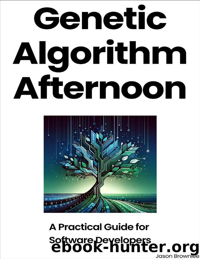 Genetic Algorithm Afternoon: A Practical Guide for Software Developers by Brownlee Jason