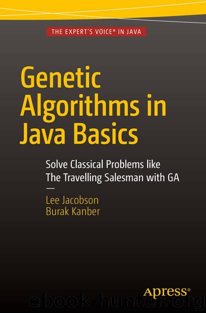 Genetic Algorithms in Java Basics by Lee Jacobson & Burak Kanber