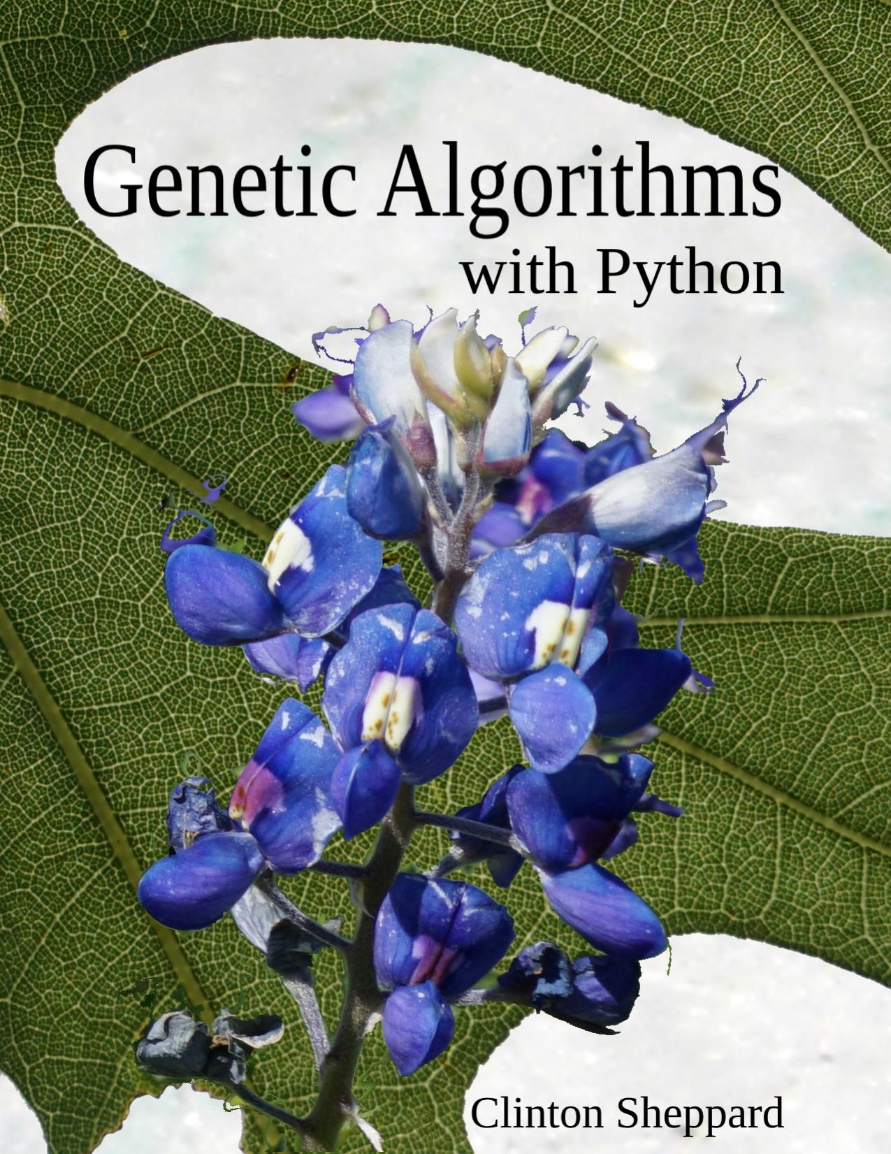 Genetic Algorithms with Python by Clinton Sheppard