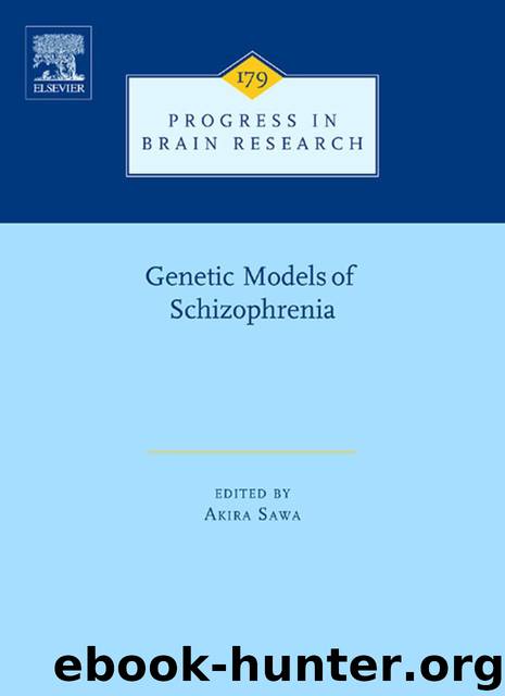 Genetic Models of Schizophrenia, Volume 179 (Progress in Brain Research) by Akira Sawa