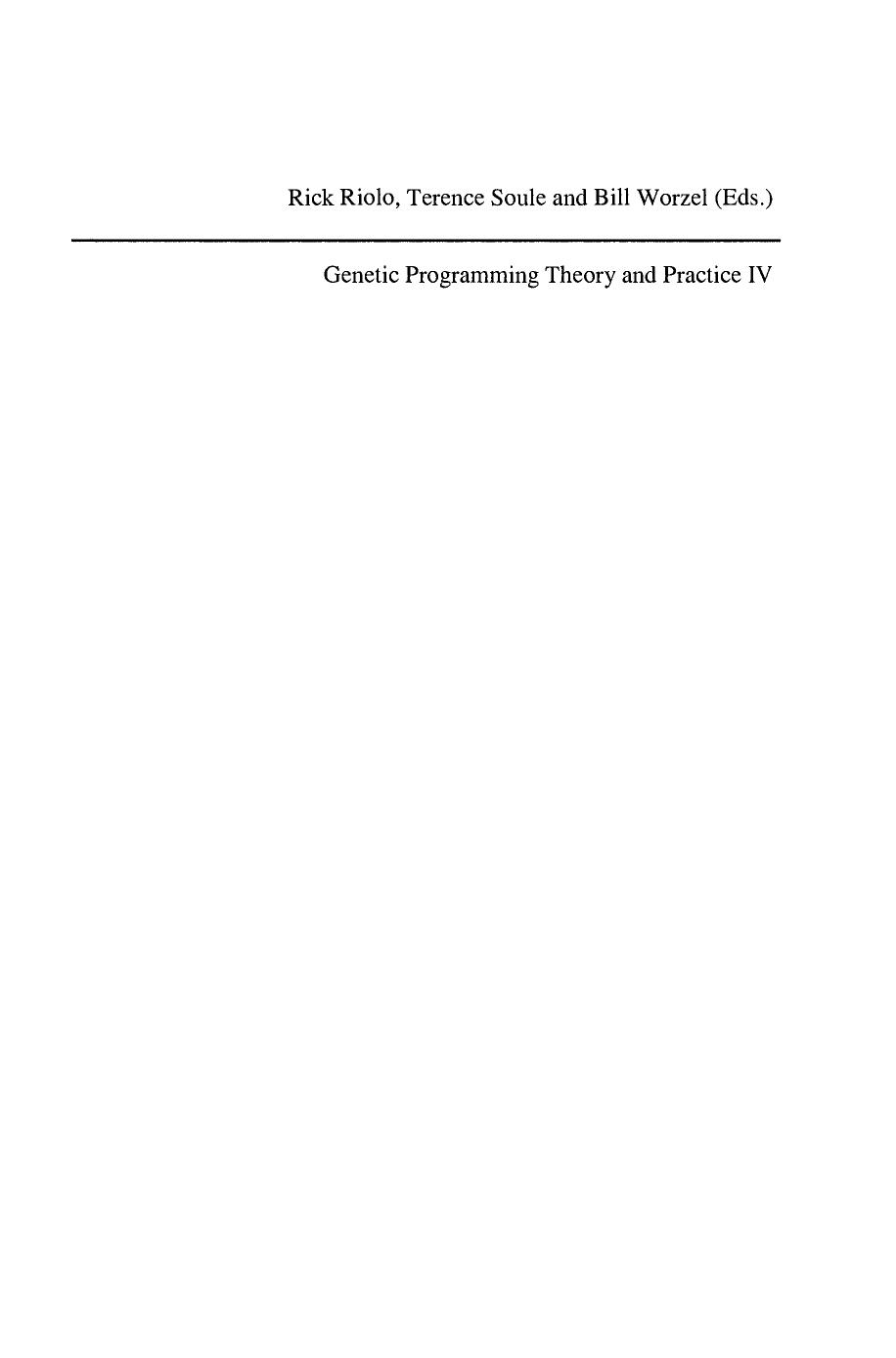 Genetic Programming Theory and Practice IV by Terence Soule Rick L. Riolo Bill Worzel (auth.) Rick Riolo Terence Soule Bill Worzel (eds.)