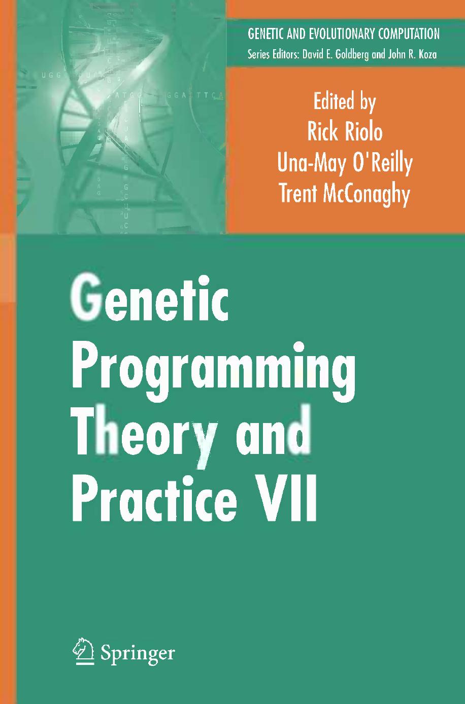 Genetic Programming Theory and Practice VII by Una-May O’Reilly Trent McConaghy (auth.) Rick Riolo Una-May O'Reilly Trent McConaghy (eds.)