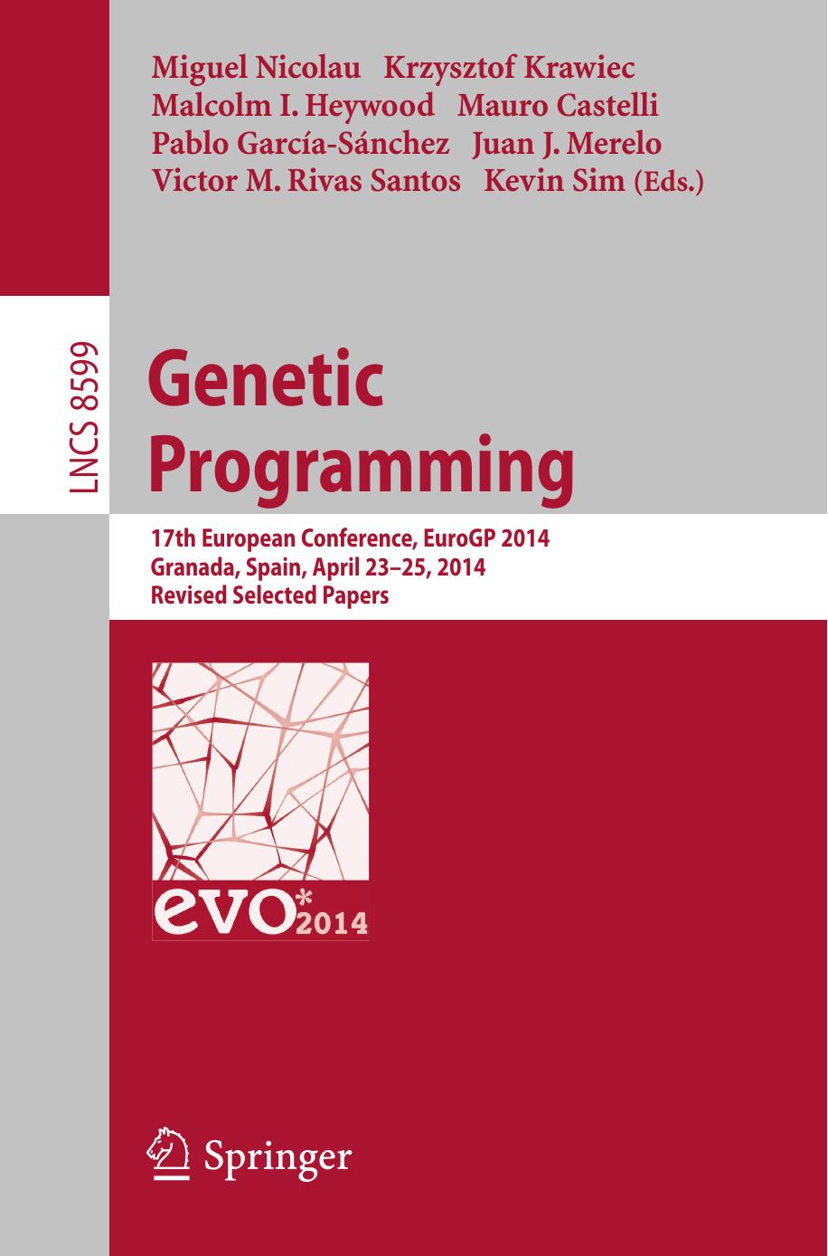 Genetic Programming: 17th European Conference, EuroGP 2014, Granada, Spain, April 23-25, 2014, Revised Selected Papers by unknow