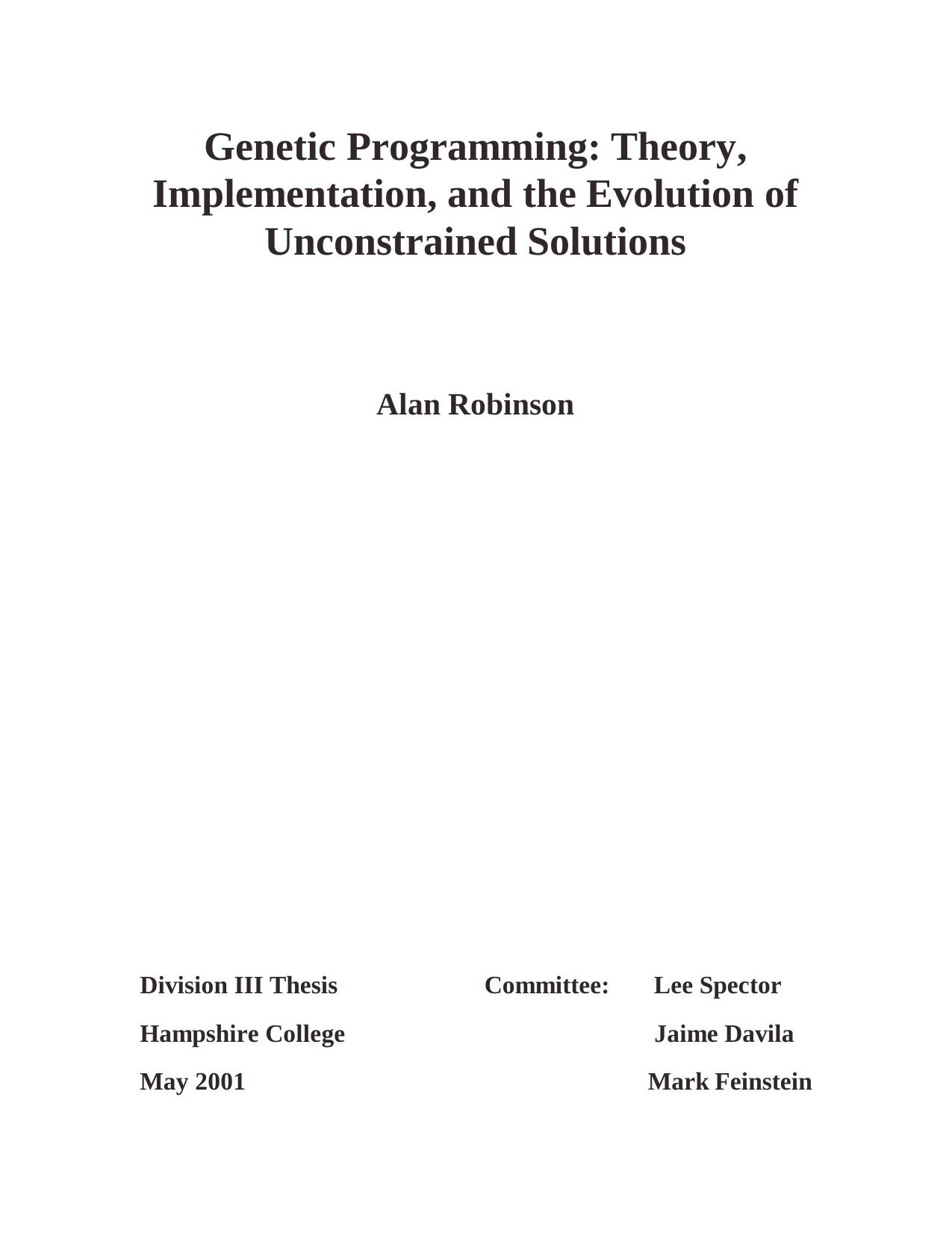 Genetic Programming: Theory, Implementation, and the Evolution of Unconstrained Solutions by Robinson A.E