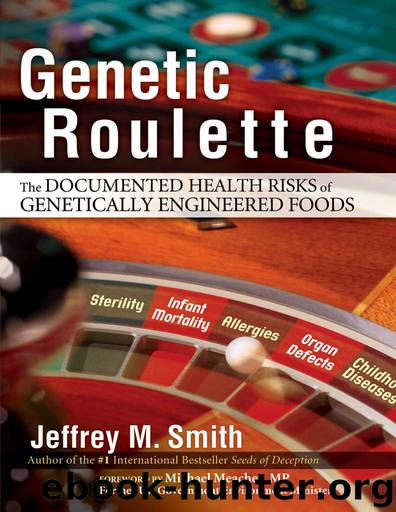 Genetic Roulette: The Documented Health Risks of Genetically Engineered Foods by Smith Jeffrey