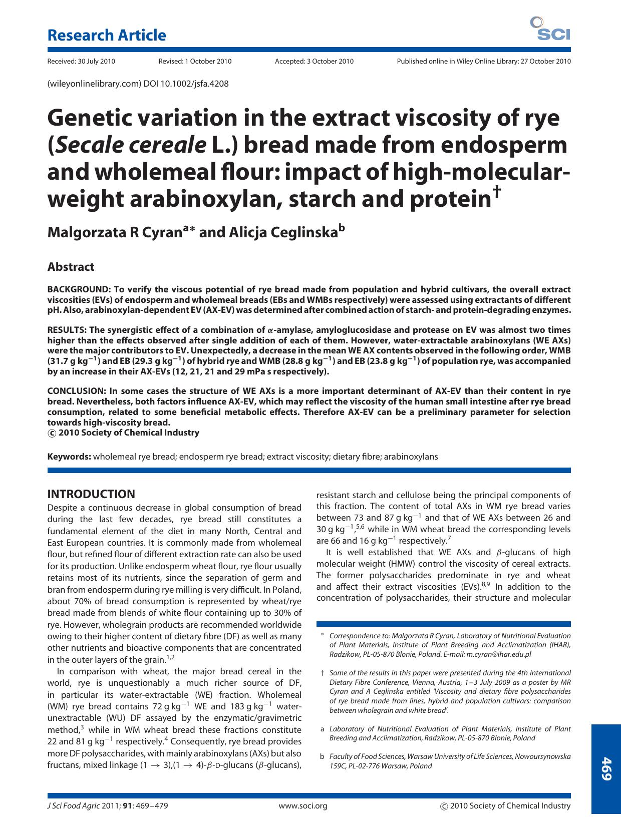 Genetic variation in the extract viscosity of rye (Secale cereale L.) bread made from endosperm and wholemeal flour: impact of highmolecularweight arabinoxylan, starch and protein by Unknown