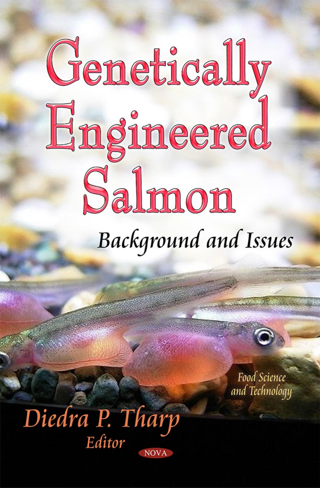 Genetically Engineered Salmon: Background and Issues by Diedra P. Tharp