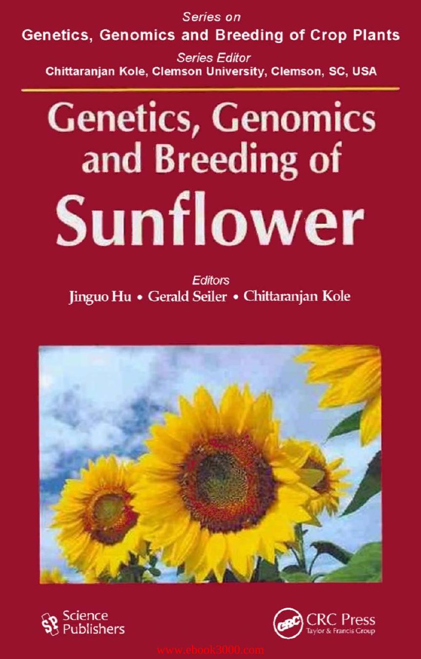 Genetics, Genomics and Breeding of Sunflower by Unknow