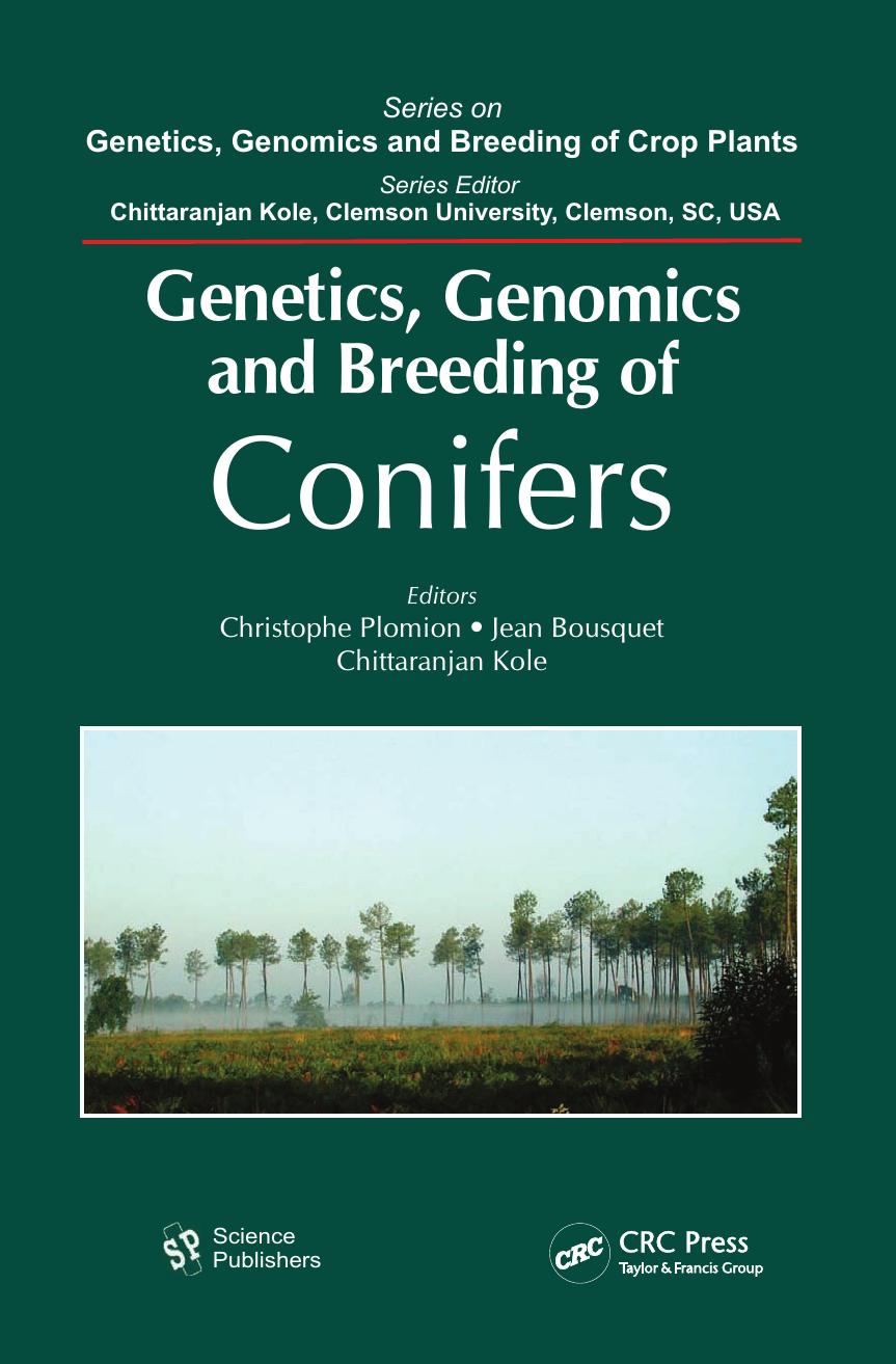 Genetics, genomics, and breeding of conifers by Christophe Plomion; Jean Bousquet; Chittaranjan Kole