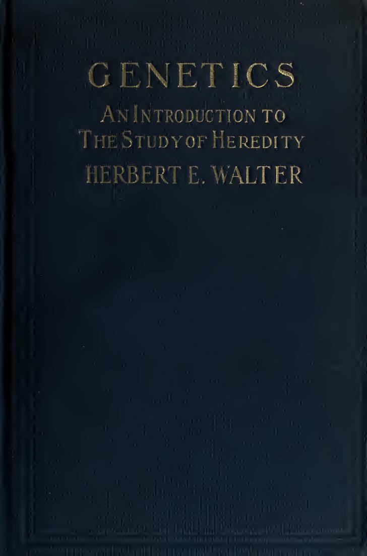 Genetics; an introduction to the study of heredity by Walter Herbert Eugene b. 1867