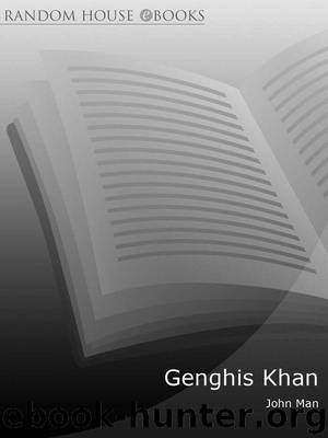 Genghis Khan by John Man
