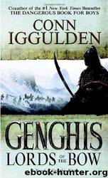Genghis: lords of the bow by Conn Iggulden
