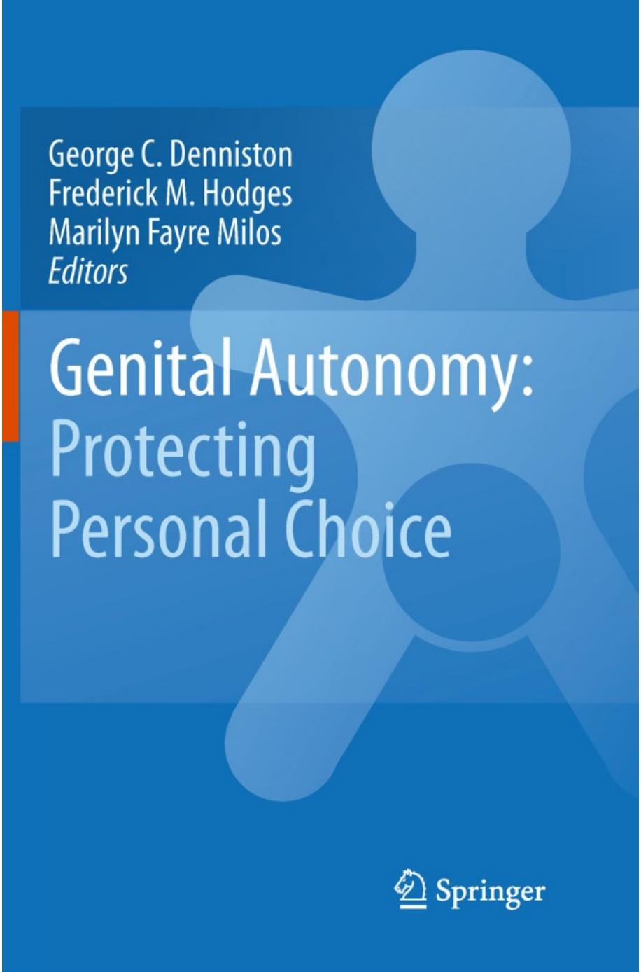Genital Autonomy:: Protecting Personal Choice by J. Steven Svoboda (auth.) George C. Denniston Frederick M. Hodges Marilyn Fayre Milos (eds.)