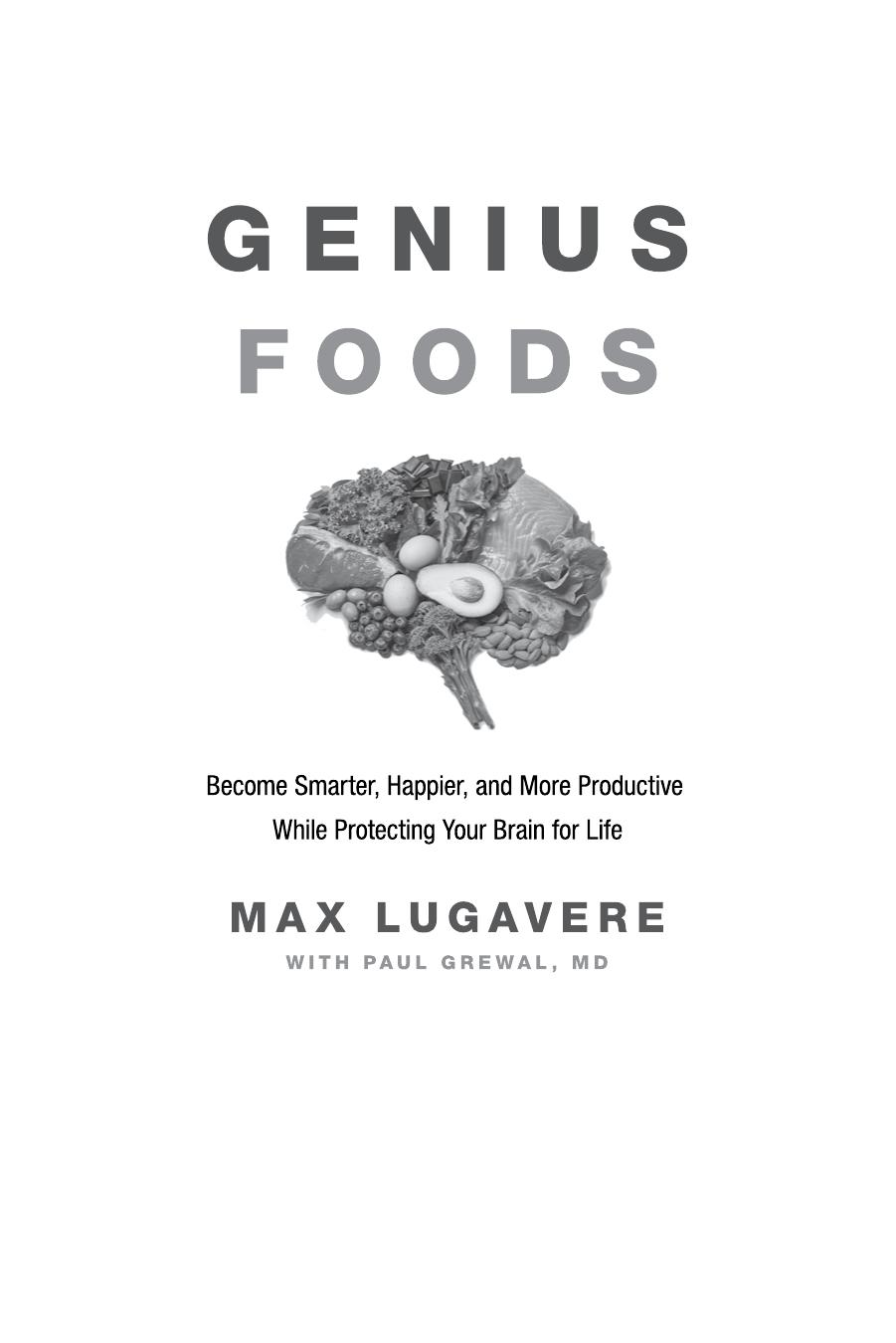 Genius Foods Become Smarter, Happier, and More Productive While Protecting Your Brain for Life by Max Lugave by Unknown