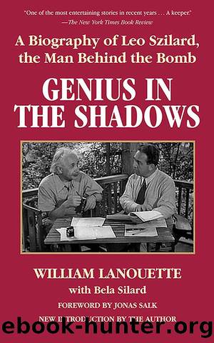 Genius in the Shadows: A Biography of Leo Szilard, the Man Behind the Bomb by Lanouette William & Silard Bella